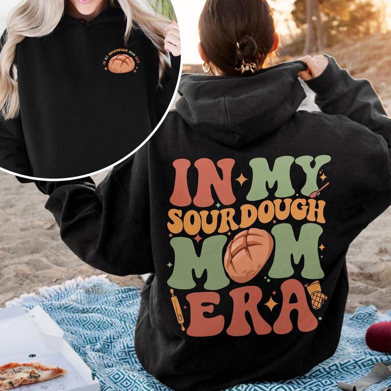 In My Sourdough Mom Era Baking Mom Shirt Sourdough Starter Bread Baker Hoodie, Sweatshirt | TeeBloomCo.com