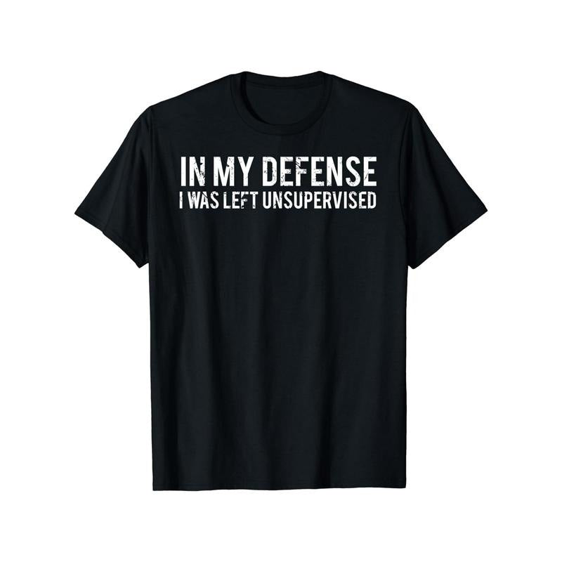 In my defense I was left unsupervised Cool Funny T-Shirt Men's Short Sleeve Graphic T-shirt, Casual Comfy Breathable,...