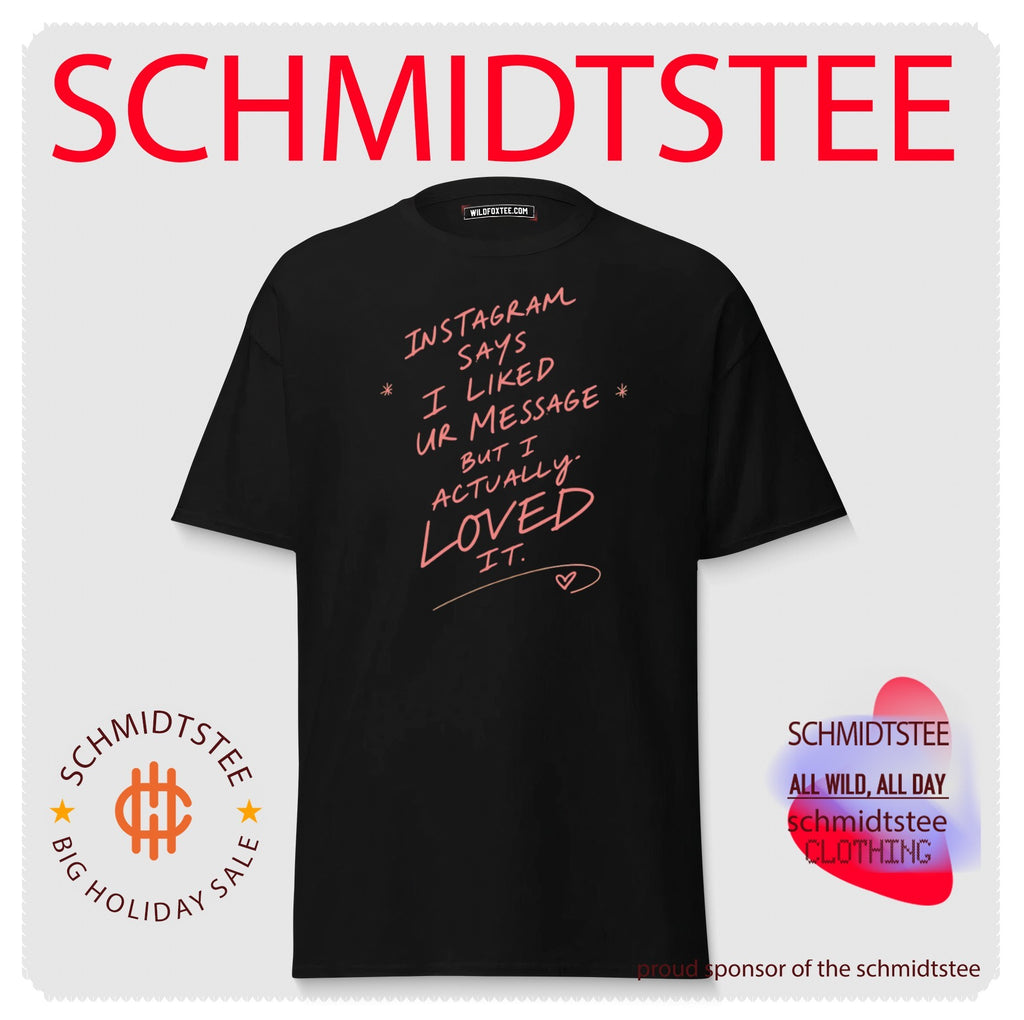 Instagram Says I Liked Your Message but I Actually Loved It shirt