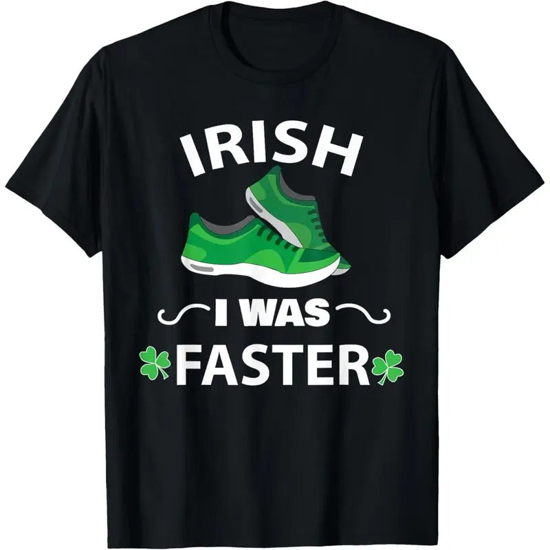Irish I Was Faster Funny Running St Patrick's Day T-shirt T-Shirt made in USA Hoodie, Sweatshirt | TeeBloomCo.com