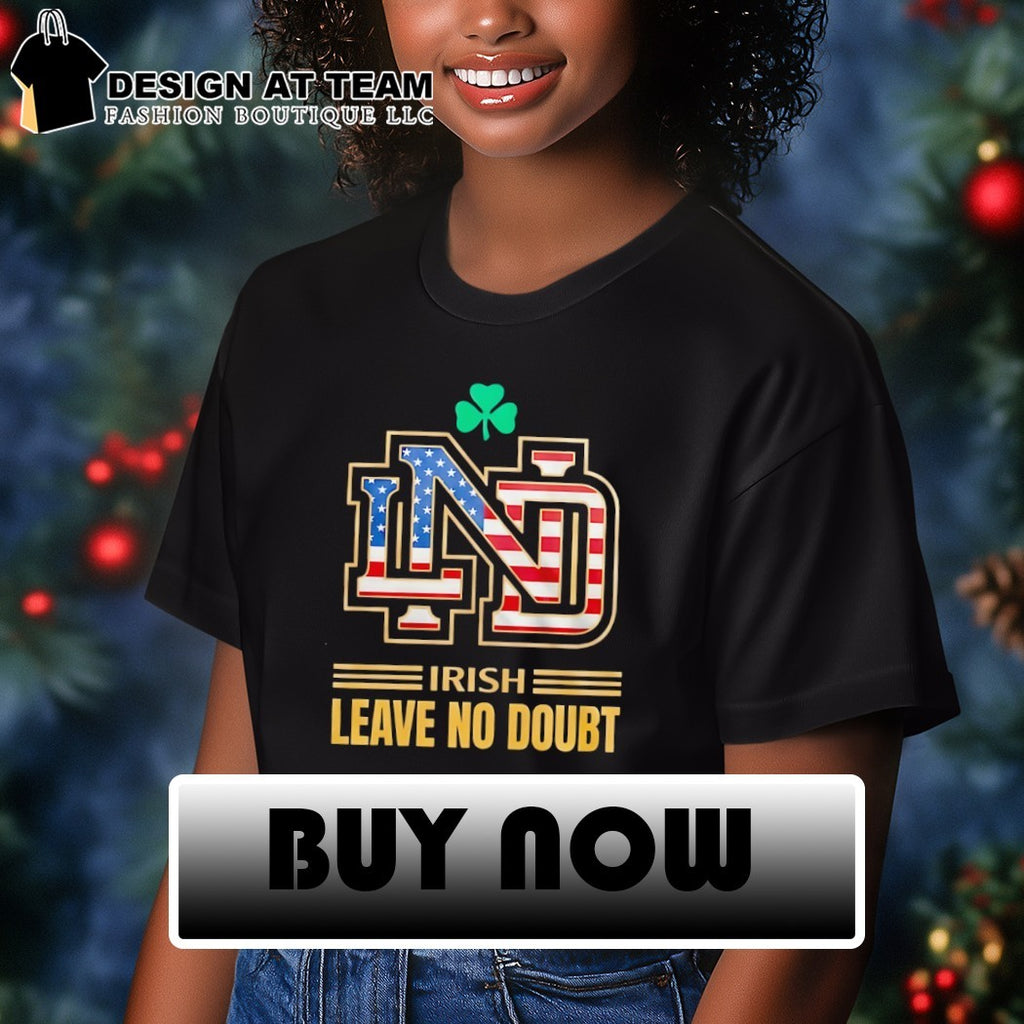 Irish Leave No Doubt Notre Dame Fighting Irish Football National Champions 2026 American flag shirt