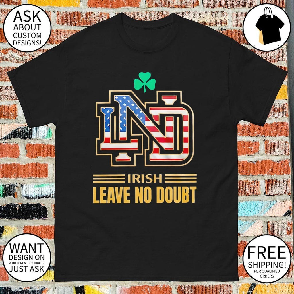 Irish Leave No Doubt Notre Dame Fighting Irish Football National Champions 2026 American flag shirt
