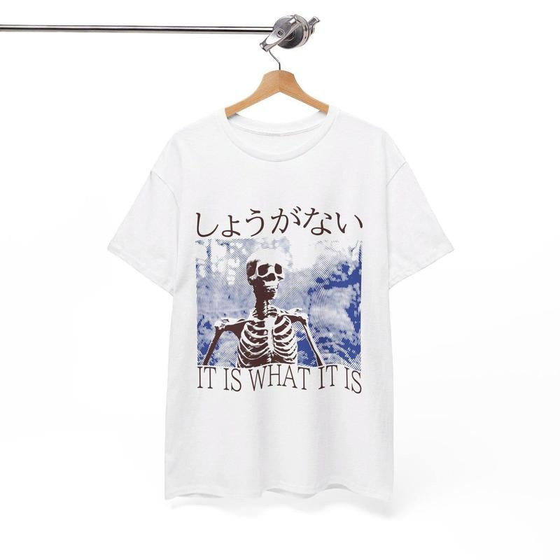 It Is What It Is Skeleton Funny Japanese T-Shirt Hoodie, Sweatshirt | TeeBloomCo.com