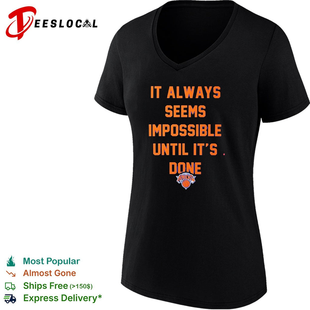 It always seems impossible until it is done New York Knicks basketball shirt