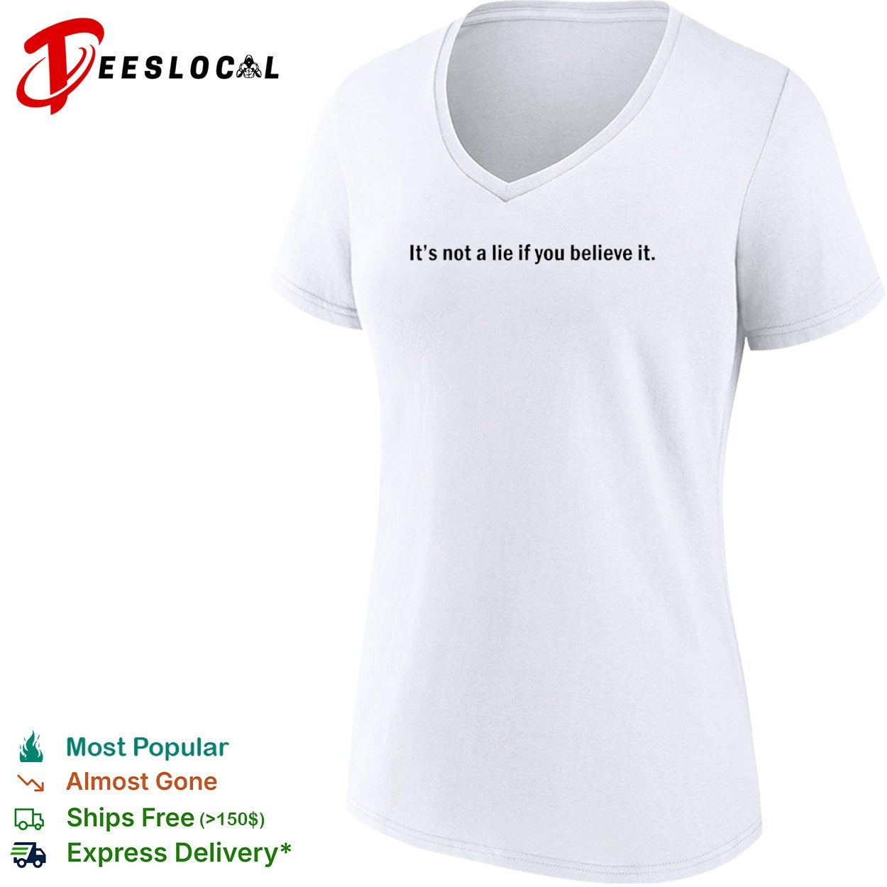 It is not a lie if you believe it Shirt