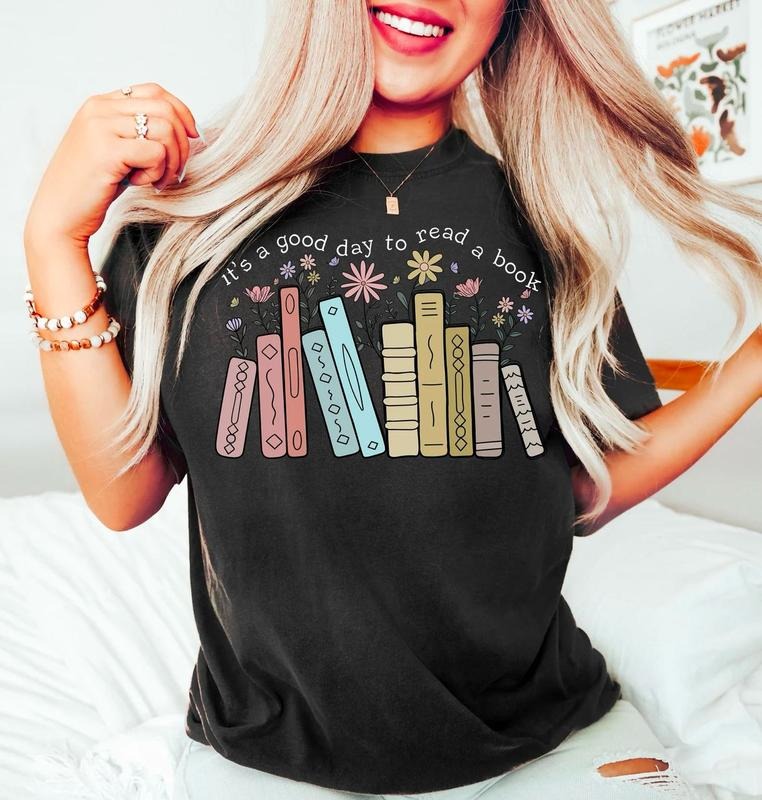 It's A Good Day To Read A Book Shirt, Gift For Teacher Shirt, Bookish T-Shirt, Book Lover T-Shirt, Gift For Bookworm...