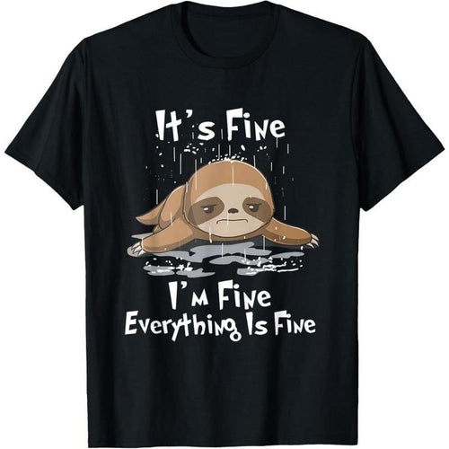 It's Fine I'm Fine Everything Is Fine Sloth T-Shirt T-Shirt Made in USA Hoodie, Sweatshirt | TeeBloomCo.com