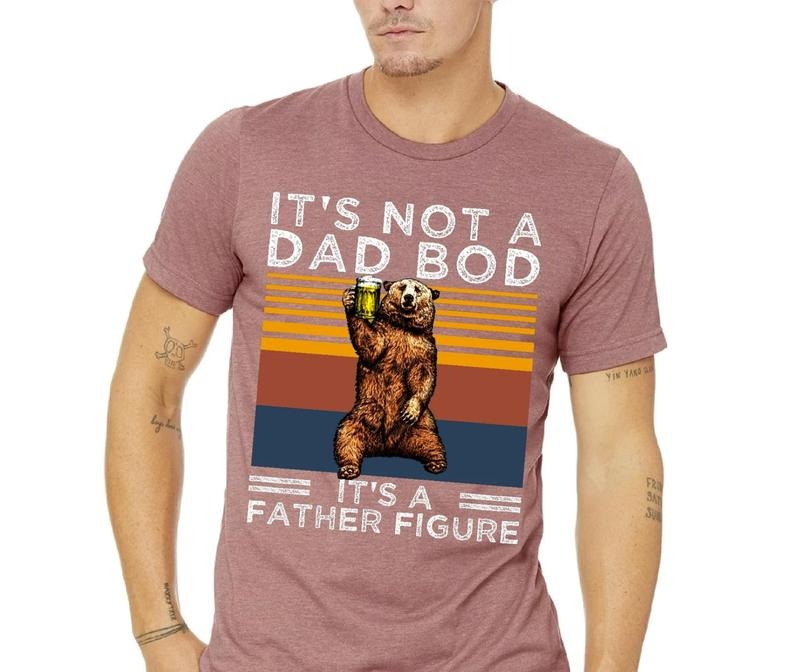 It's Not A Dad Bod It's A Father Figure Shirt, Dad Shirt, Father's Day T Shirt Husband Gift Menswear Top Underwear Tshirt...