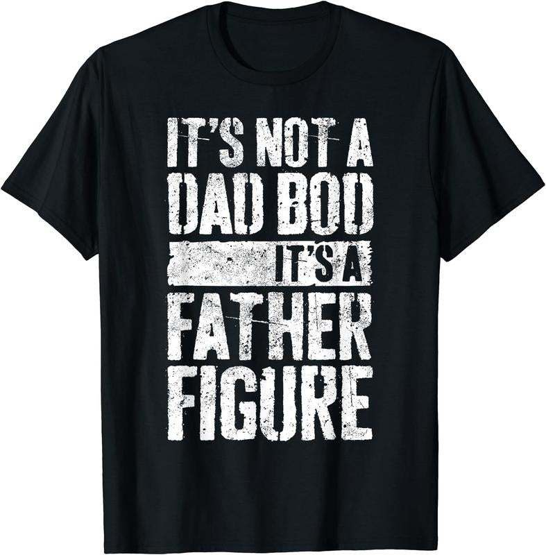 It's Not A Dad Bod It's A Father Figure T-Shirt Father's Day T-Shirt Hoodie, Sweatshirt | TeeBloomCo.com