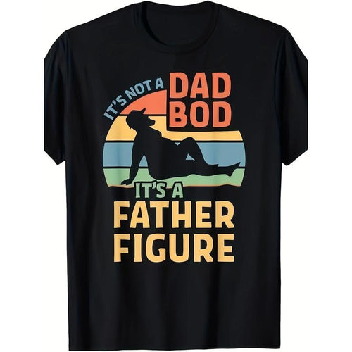 It's Not A Dad Bod It's A Father Figure T-Shirt made in usa Hoodie, Sweatshirt | TeeBloomCo.com