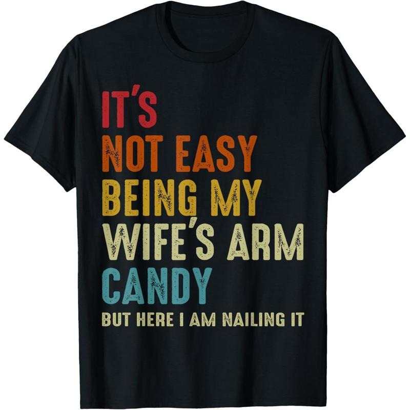 It's Not Easy Being My Wife's Arm Candy but here i am nailin T-Shirt made in usa Hoodie, Sweatshirt | TeeBloomCo.com