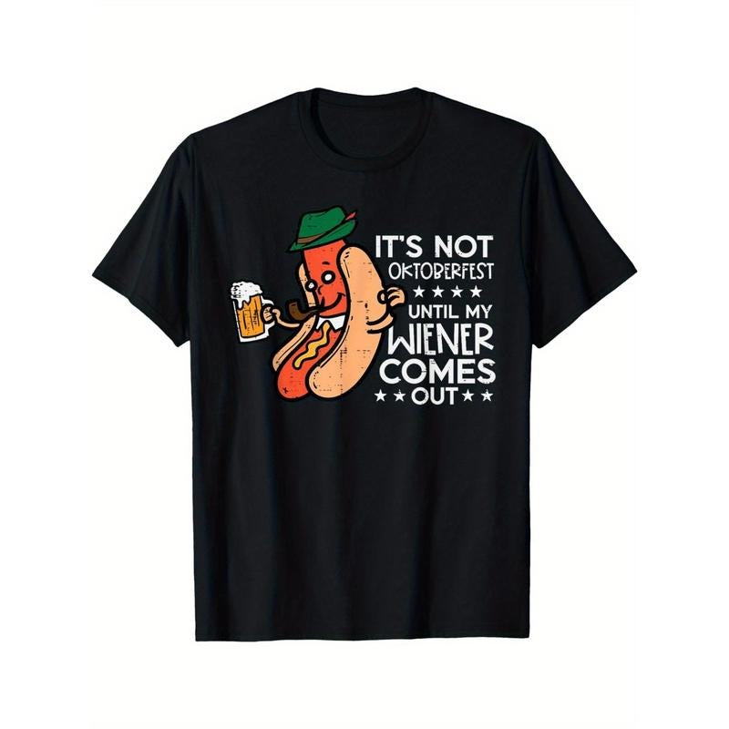 It's Not Oktoberfest Until My Wiener Comes Out Funny MenT-Shirt - Casual Summer Tee for Men