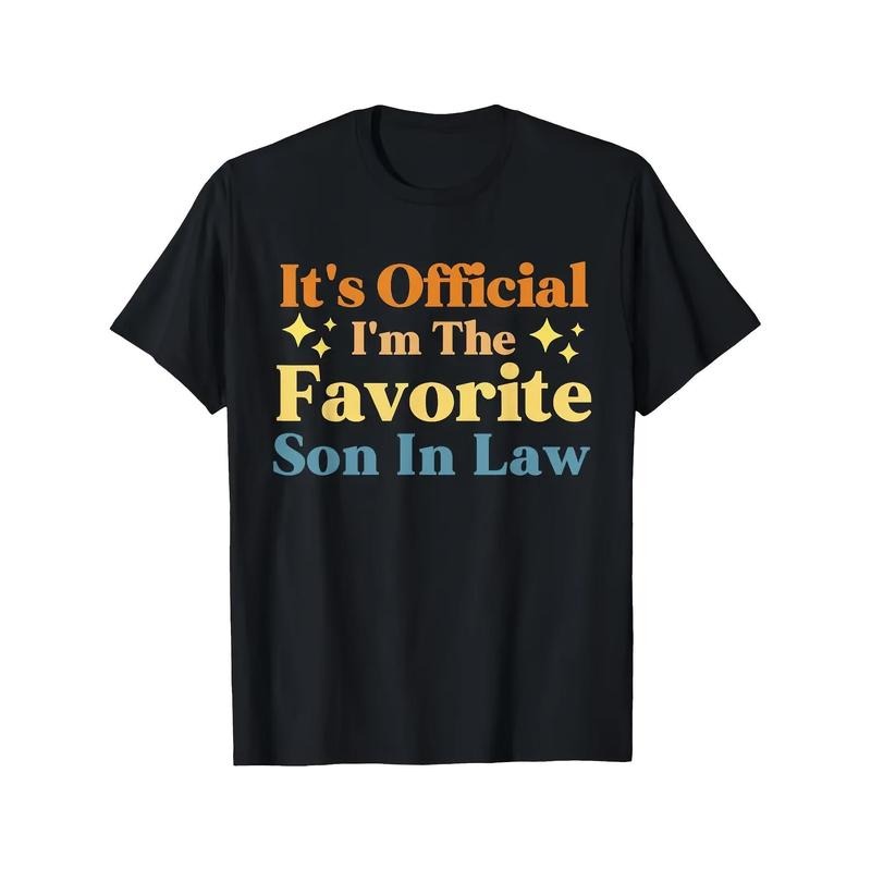 It's Official I'm The Favorite Son In Law Funny Family Humor Men's T-shirt Personality Print Pattern, Casual Round Neck...