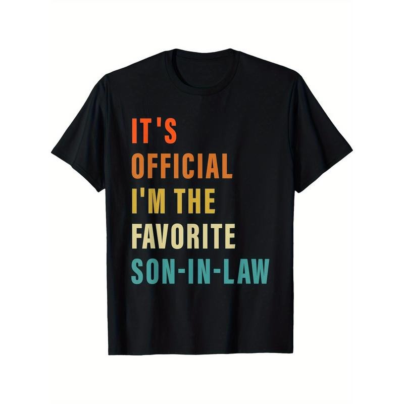 It's Official I'm The Favorite Son In Law Funny Family Humor Printed T-shirt Comfortable Breathable, Casual Short Sleeve,...