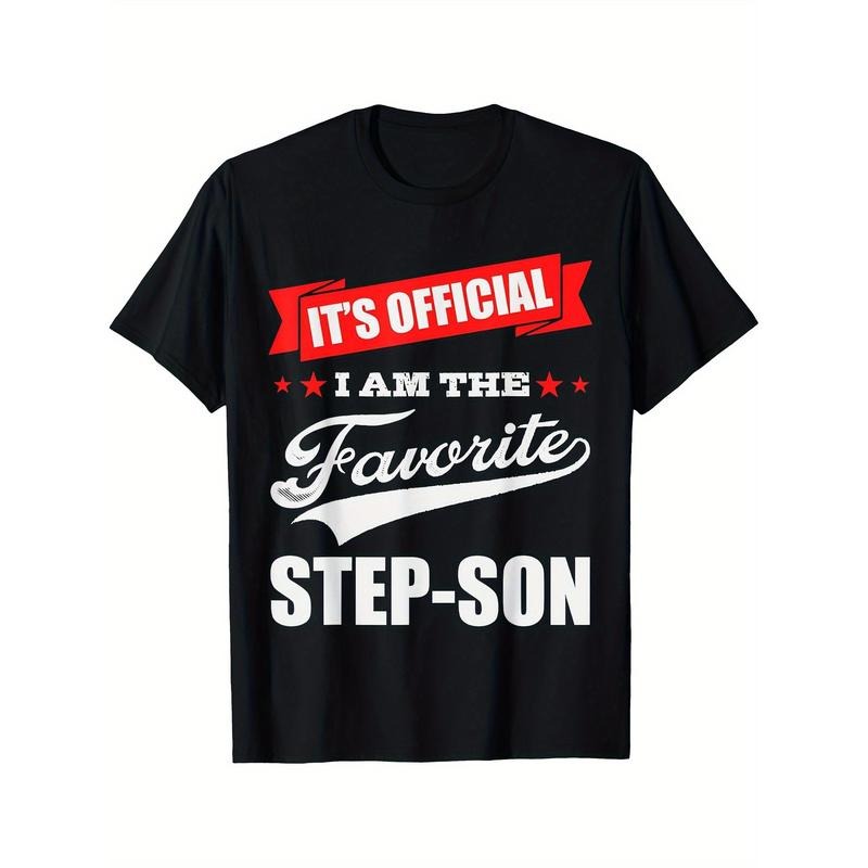 It's Official I'm The Favorite Step-Son, I Love My Step-Son Printed T-shirt Comfortable Breathable, Casual Short Sleeve,...