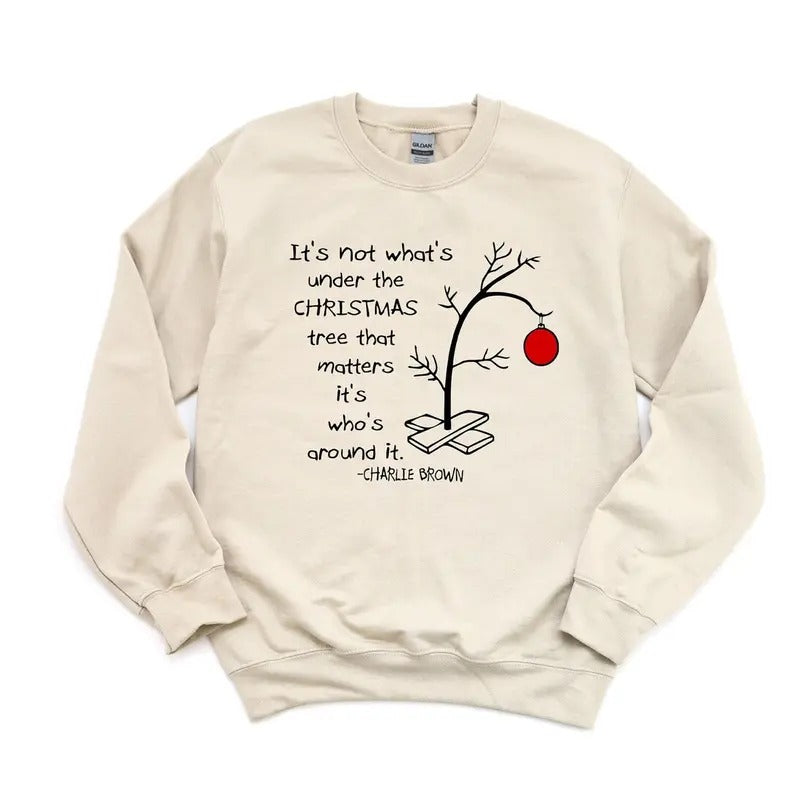 It's not what's under the tree that matters, it's what's around it sweatshirt tshirt Hoodie | TeeBloomCo.com