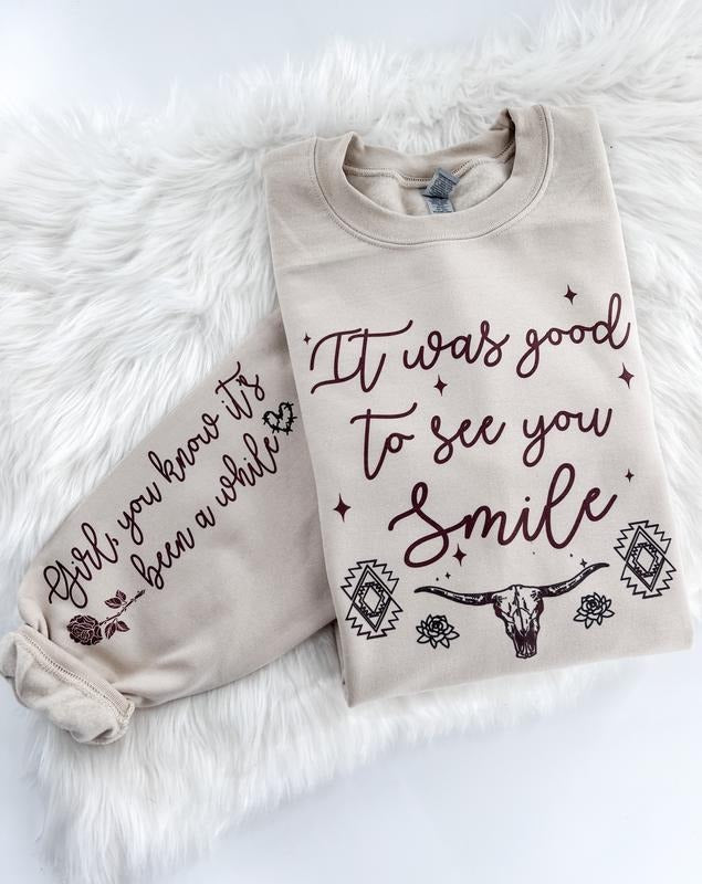 It was Good to See You Smile Sweatshirt or Hoodie with sleeve prints Country Music Comfy Unisex Tops T-Shirts