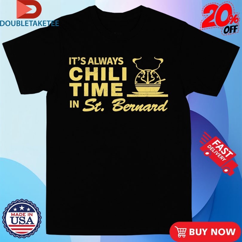 It’s Always Chili Time In St Bernard Shirts
