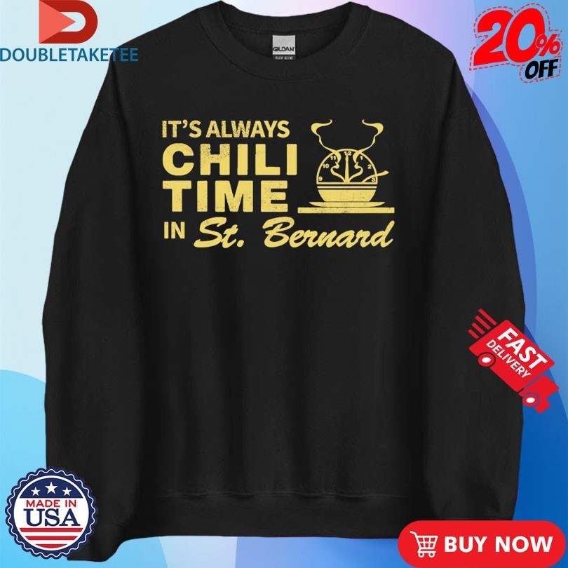 It’s Always Chili Time In St Bernard Shirts