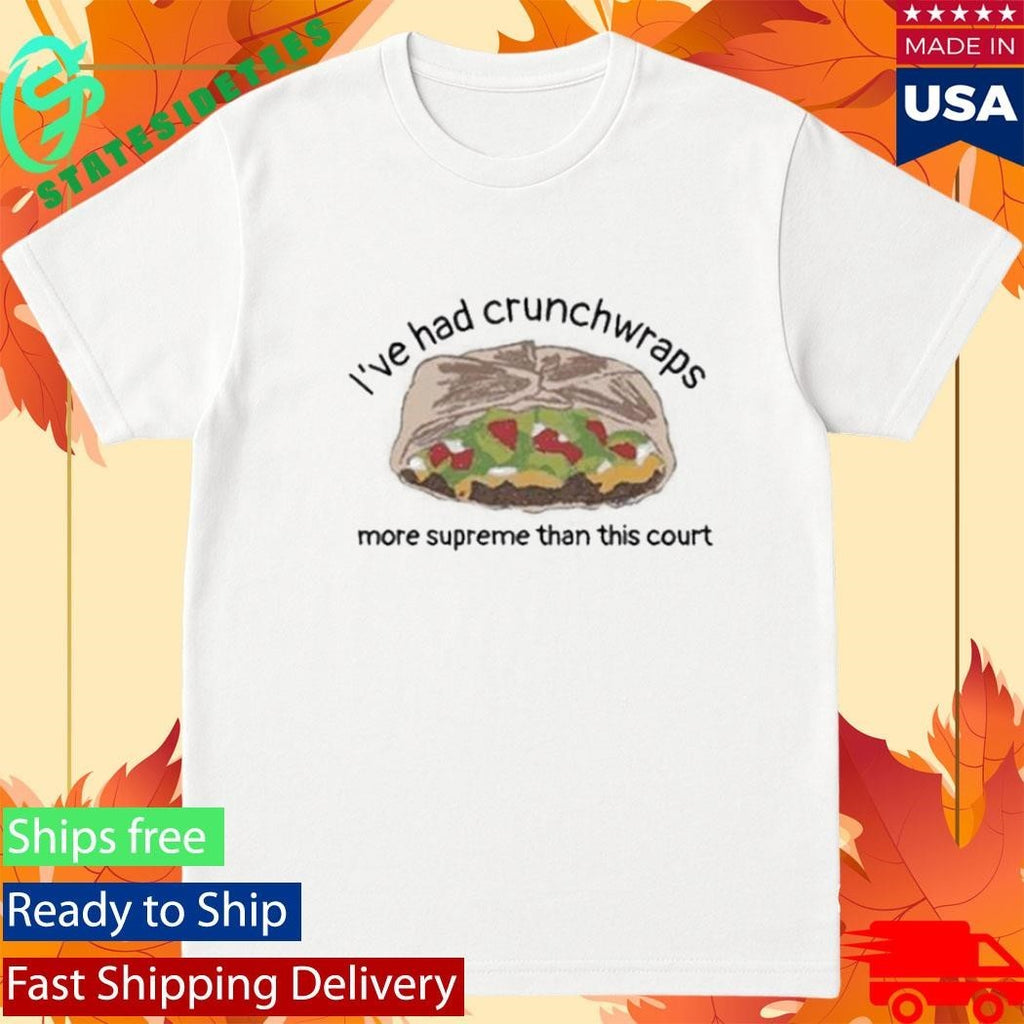 I’ve Had Crunchwraps More Than This Court Shirt