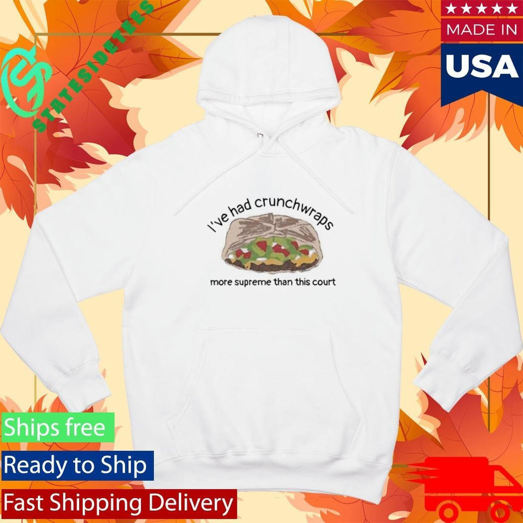 I’ve Had Crunchwraps More Than This Court Shirt