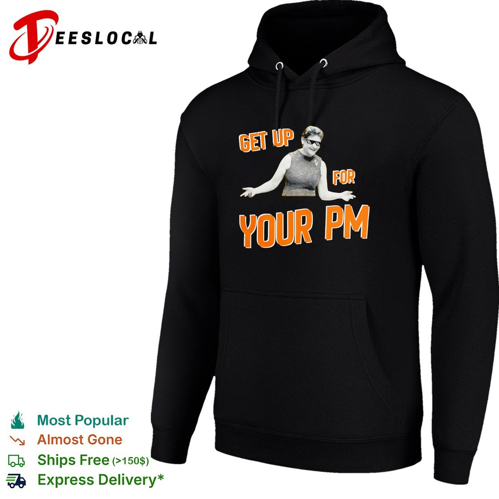 Jacinda Ardern Get Up for Your PM New Zealand Shirt