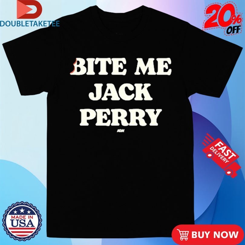 Jack Perry Bite Me Jack Perry AEW Shirts
