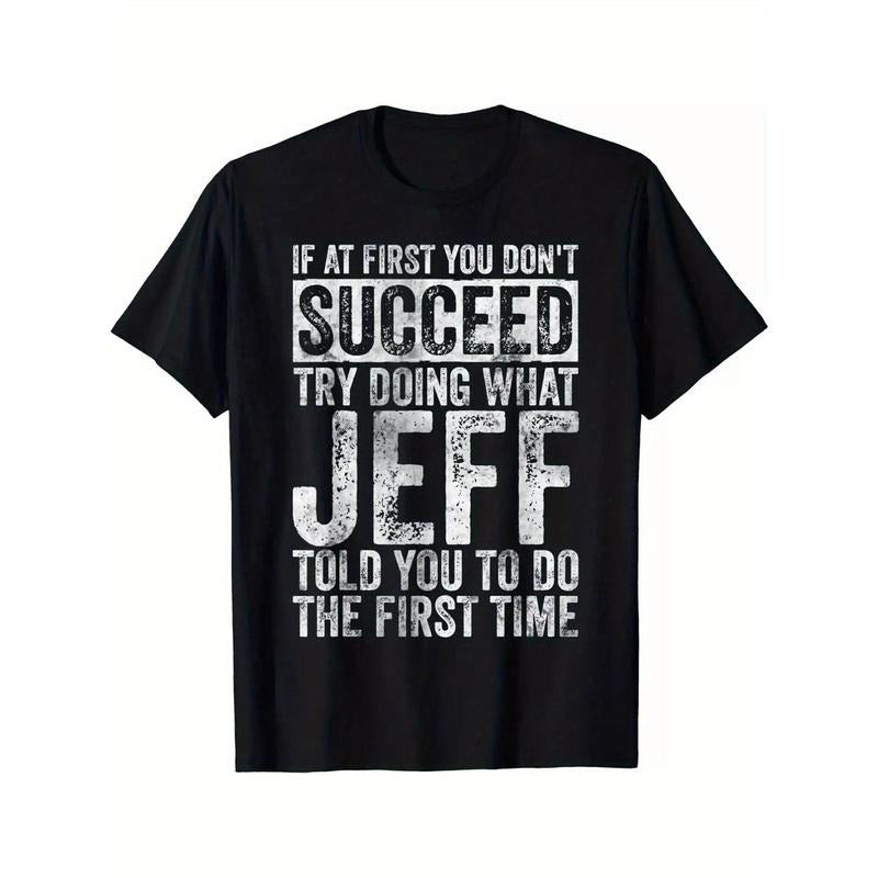 Jeff's Motivational 'If At First You Don't Succeed, Try Again' Cotton T-Shirt, Casual Fit, Machine Washable made in usa...