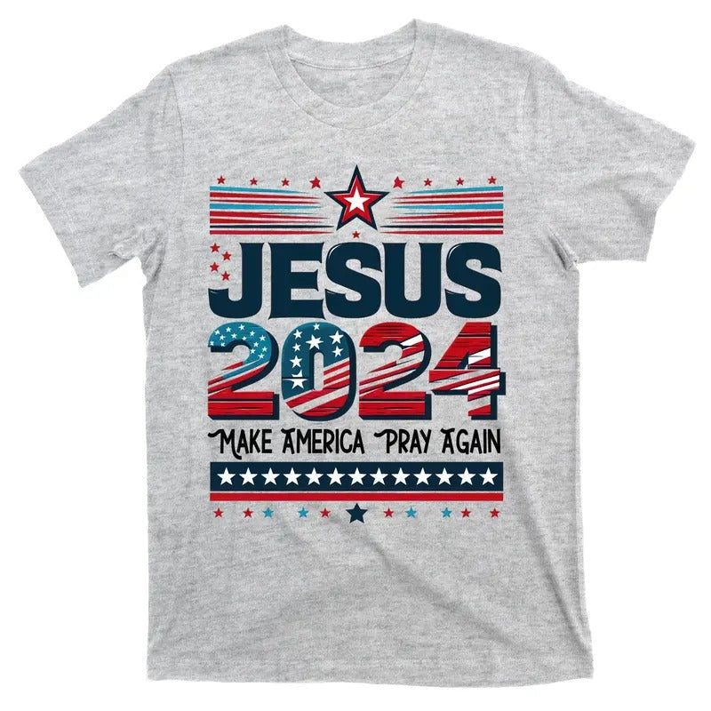 Jesus 2024 Make America Pray Again Christian Catholic Christ Faith T-Shirt Casual Menswear Hoodie, Sweatshirt