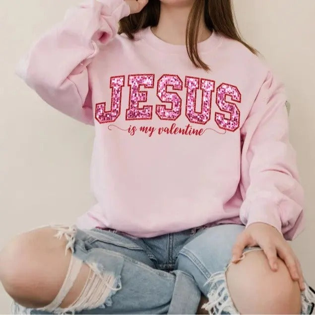 Jesus Is My Valentine Faux Sequin Sweatshirt - Retro Christian Crewneck - Cotton, Fabric T-Shirts, Hoodie | TeeBloomCo.com