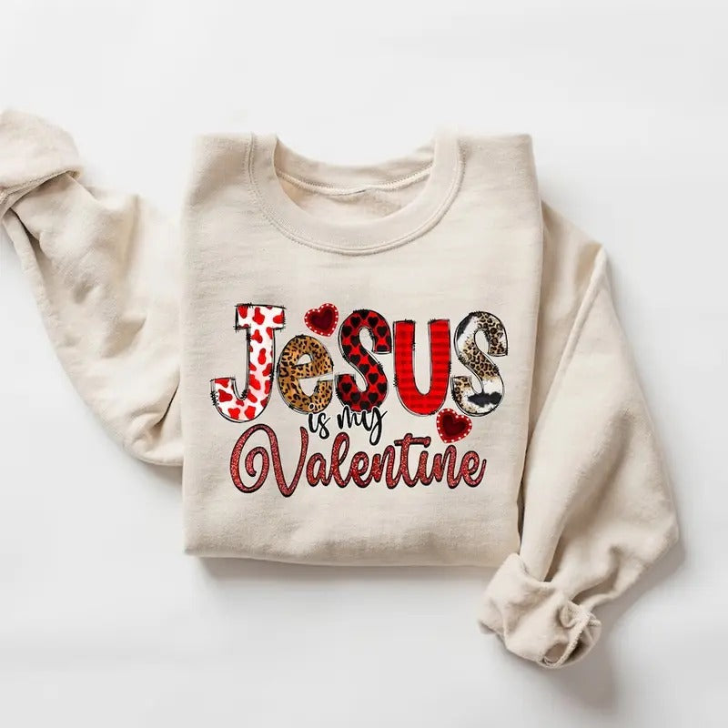 Jesus Is My Valentine Sweatshirt, Jesus Valentine's Day Sweater, Christian Valentine Hoodie, Religious Valentine Gift,...