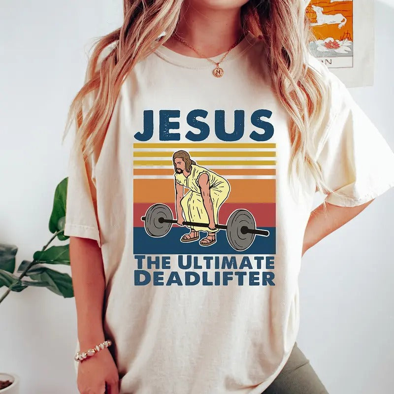 Jesus The Ultimate Deadlifter Shirts, Religious Faith Gym Tshirt, Funny Gym Shirt, Gift For Gym Buddy, Deadlifter Shirt,...