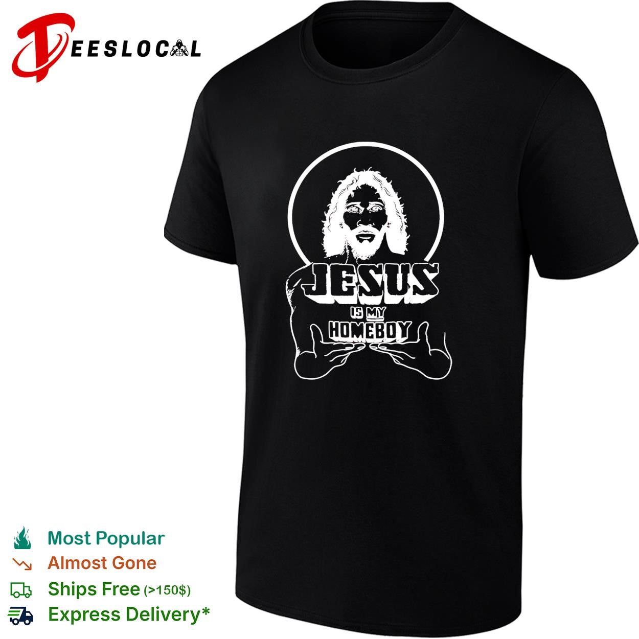 Jesus is my homeboy humor shirt