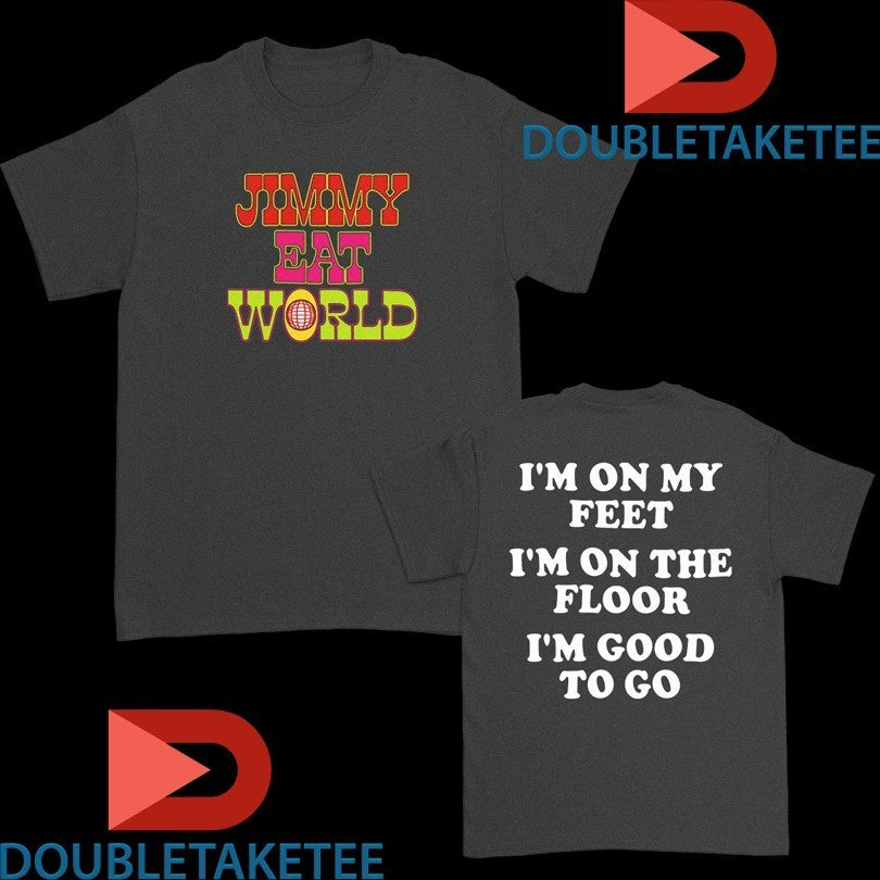 Jimmy Eat World I’m On My Feet I’m On The Floor I’m Good To Go Infant Globe T-shirts