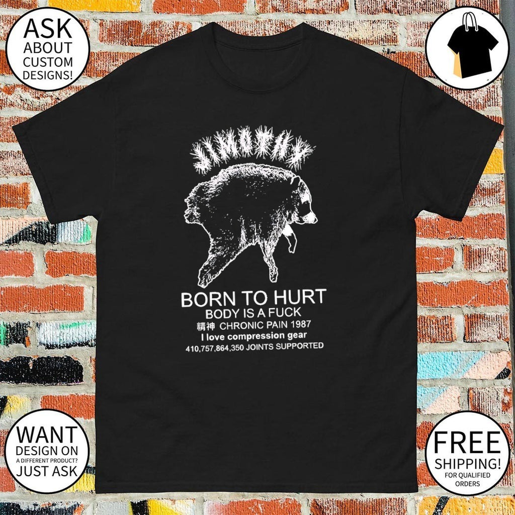 Jimothy born to hurt body is a fuck chronic pain 1987 I love compression gear shirt