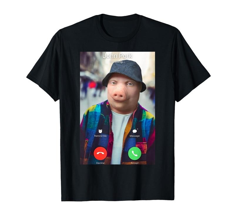 John Pork Is Calling T-Shirt, Gift Unisex T-Shirt, Bella Canvas Crewneck Graphic Unisex T-Shirt Casual Fabric Hoodie,...