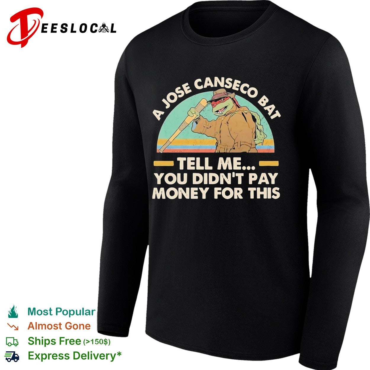 Jose Canseco Teenage Mutant Ninja Turtles a Jose Canseco bat tell me you didnt pay shirt