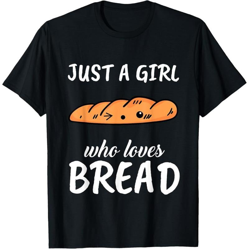 Just A Girl Who Loves Bread Clothes Outfit Gift Bread T-Shirt made in usa Hoodie, Sweatshirt | TeeBloomCo.com