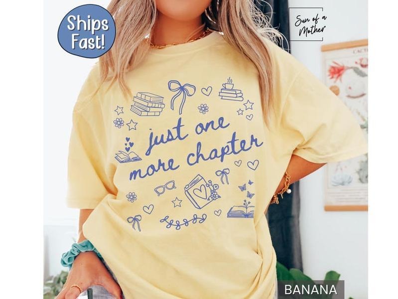 Just One More Chapter Shirt Comfort Colors Bookish Merch Book Lover Shirt Bookish Girly Shirt Reading Shirt Reader T...