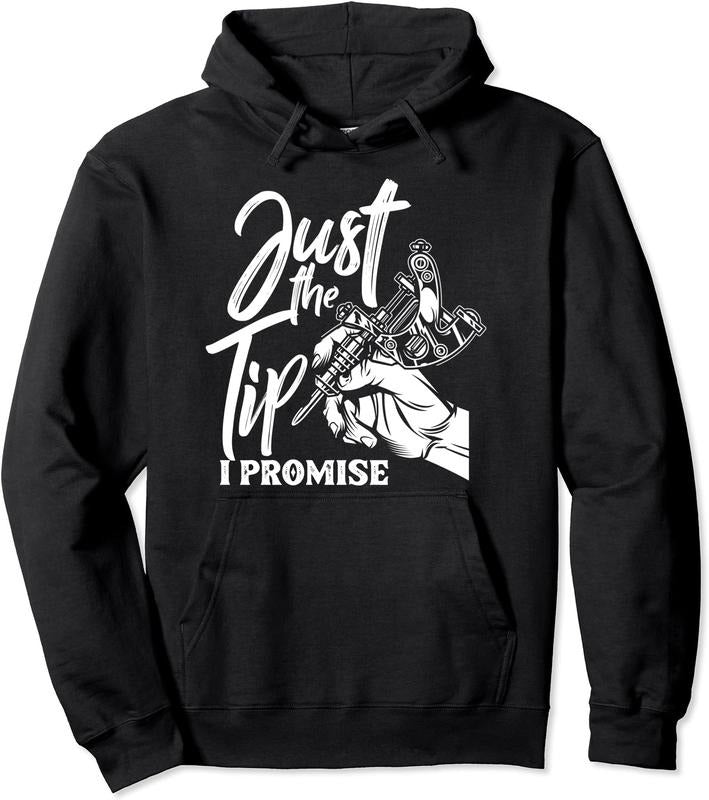 Just The Tip I Promise Funny Saying Tattoo Lover Hoodie | Unisex Hooded Sweatshirt | FAST SHIPPING T-Shirts | TeeBloomCo.com