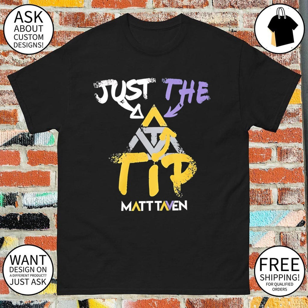 Just the Tip Matt Taven Pro Wrestling shirt