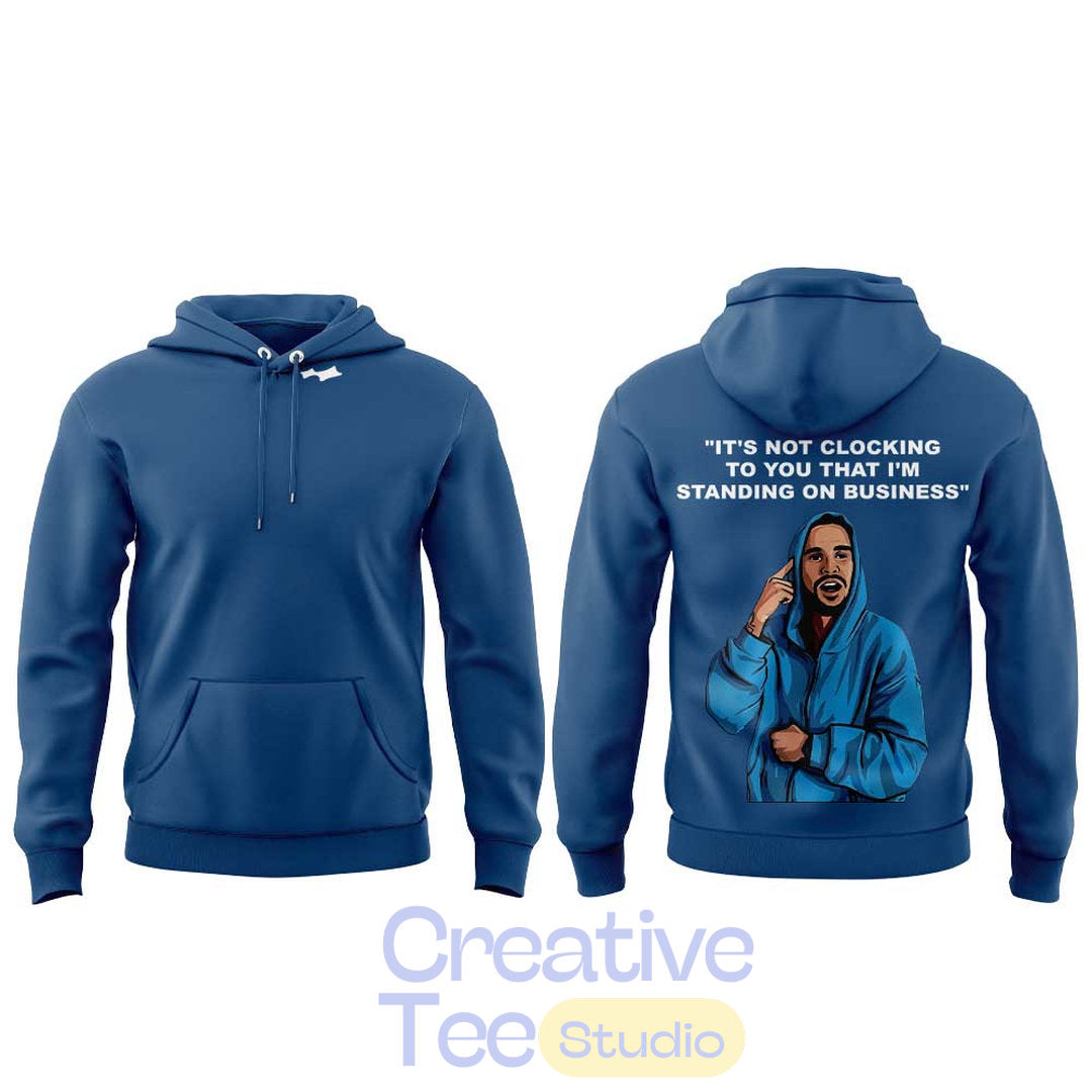 Justin Bieber It’s Not Clocking To You That I’m Standing On Business Hoodie