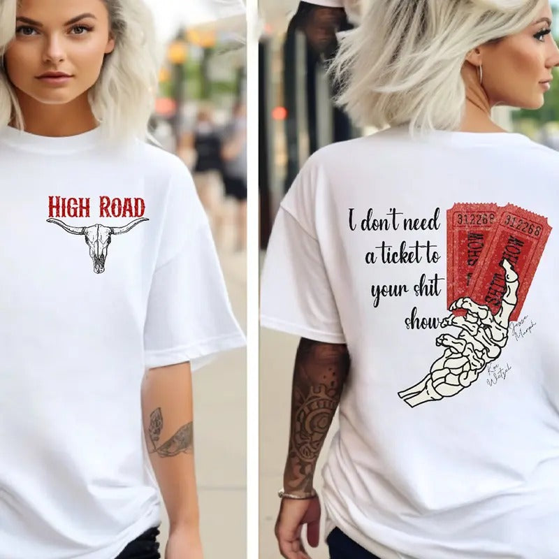 K0e WetzeI High Road Both Sided Tee, Ticket To Your Sh!t Show, Country Music Shirt, Summer Music Festival Tee, High R0ad...