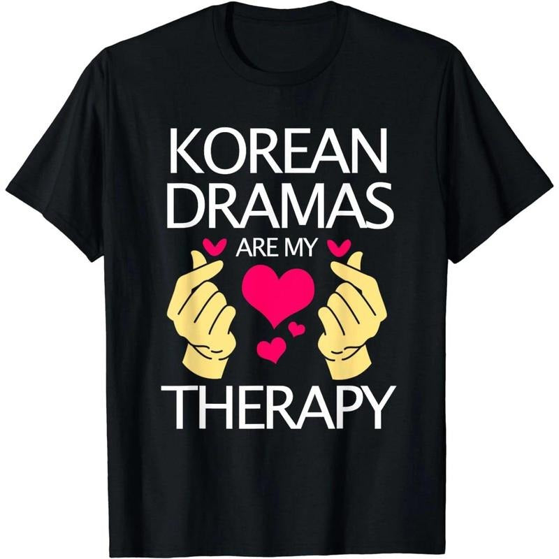 Kdrama Lover Korean Dramas Are My Therapy T-Shirt