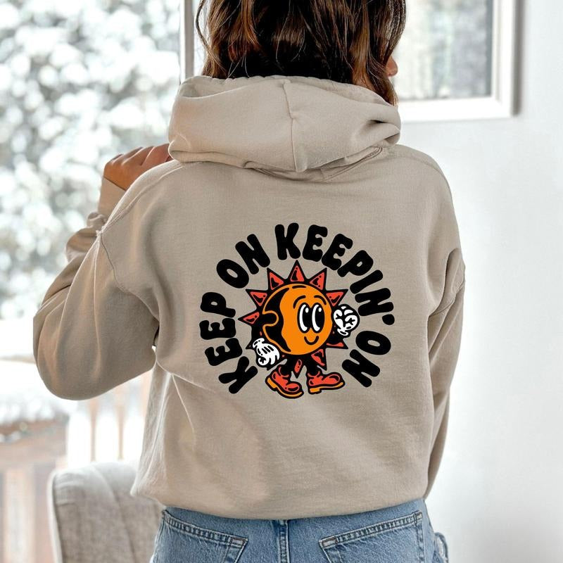 Keep On Keepin On, Positivity, Kindness, Mental Health, Hooded Sweatshirt, Hoodie T-Shirts | TeeBloomCo.com