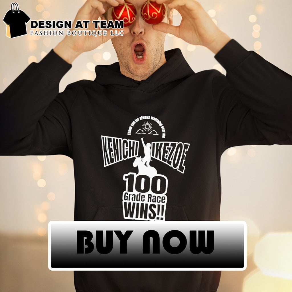 Kenichi Ikezoe 100 grade race wins thank you for always watching over me shirt