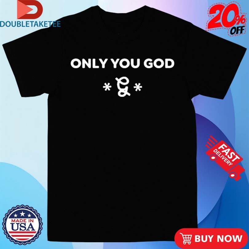 Kevin Fredericks Kevonstage Only You God Shirts