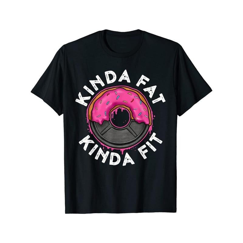 Kinda Fat Kinda Fit Funny Doughnut Print T-Shirt, Polyester Knit Fabric, Regular Fit, Crew Neck, Short Sleeve, Slight...