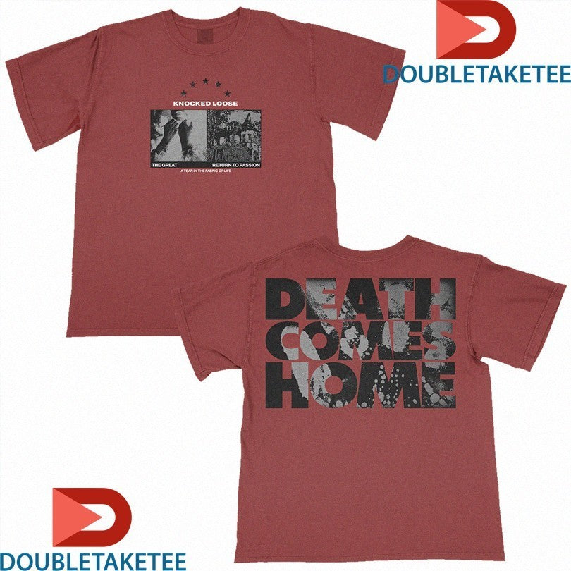 Knocked Loose The Great Return To Passion A Tear In The Fabric Of Life Death Comes Home Shirts