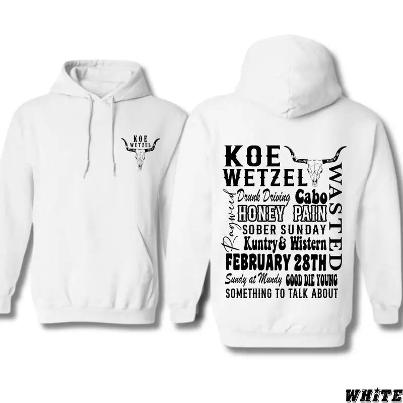 Koe Wetzel T-shirt Sweatshirt Hoodie, Featuring Bold Lyrics and Skull Graphic Design, Perfect for Fans of Country Rock...